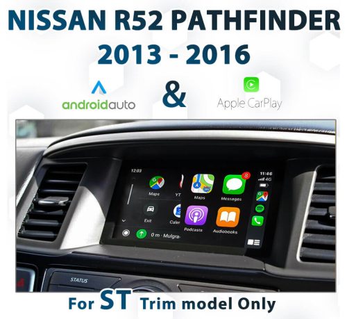 [2013-16] R52 Nissan Pathfinder ST Trim - Apple CarPlay & Android Auto Integration