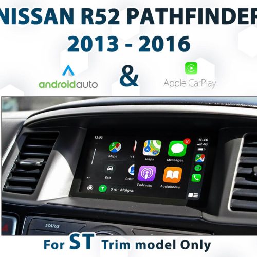 [2013-16] R52 Nissan Pathfinder ST Trim - Apple CarPlay & Android Auto Integration